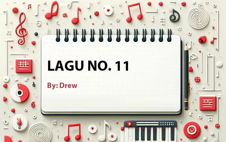 Lirik lagu: Lagu No. 11 oleh Drew :: Cari Lirik Lagu di WowKeren.com ?