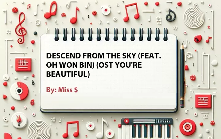 Lirik lagu: Descend From the Sky (Feat. Oh Won Bin) (OST You're Beautiful) oleh Miss $ :: Cari Lirik Lagu di WowKeren.com ?