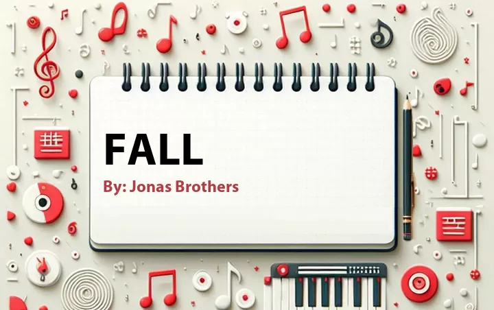 Lirik lagu: Fall oleh Jonas Brothers :: Cari Lirik Lagu di WowKeren.com ?