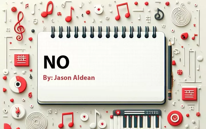 Lirik lagu: No oleh Jason Aldean :: Cari Lirik Lagu di WowKeren.com ?