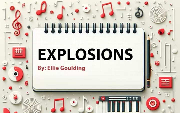 Lirik lagu: Explosions oleh Ellie Goulding :: Cari Lirik Lagu di WowKeren.com ?