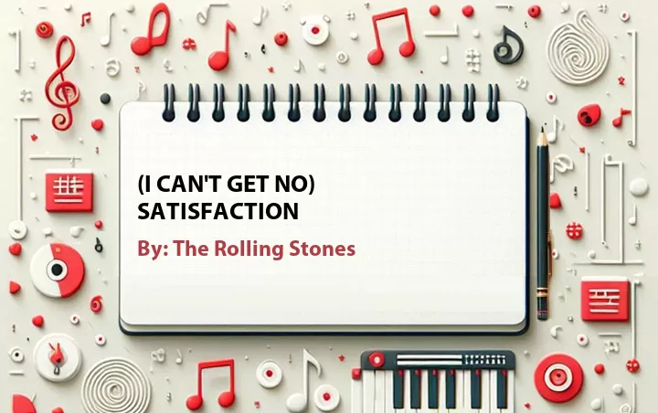 Lirik lagu: (I Can't Get No) Satisfaction oleh The Rolling Stones :: Cari Lirik Lagu di WowKeren.com ?