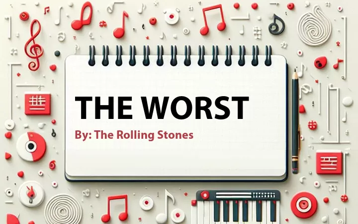 Lirik lagu: The Worst oleh The Rolling Stones :: Cari Lirik Lagu di WowKeren.com ?
