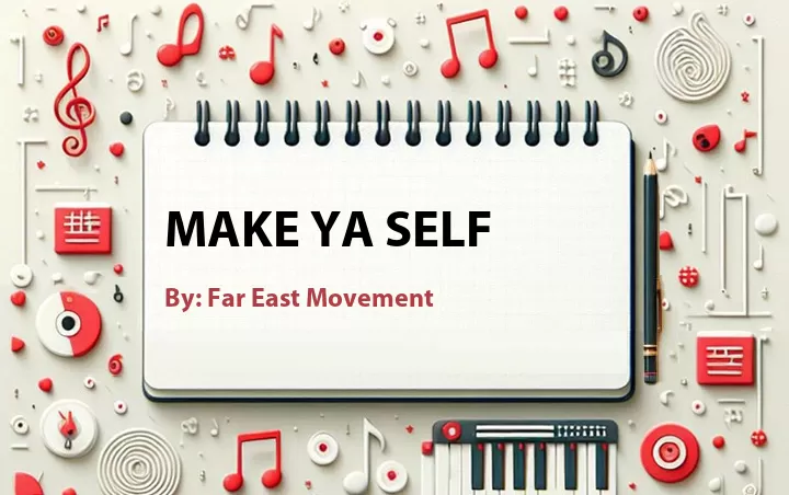 Lirik lagu: Make Ya Self oleh Far East Movement :: Cari Lirik Lagu di WowKeren.com ?