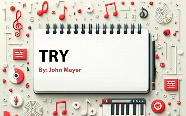 Lirik lagu: Try oleh John Mayer :: Cari Lirik Lagu di WowKeren.com ?