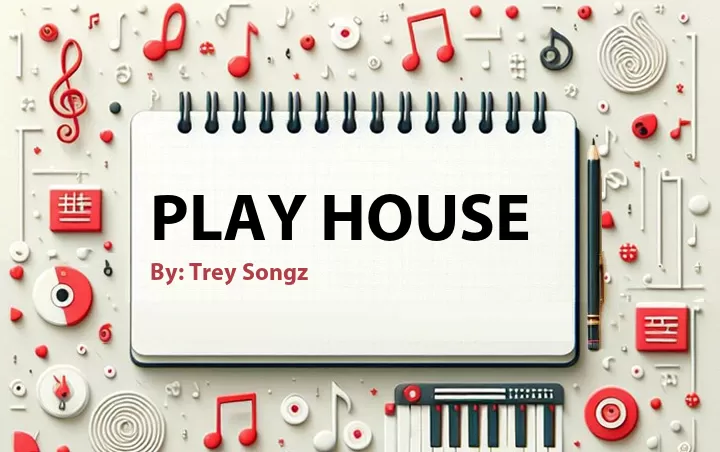 Lirik lagu: Play House oleh Trey Songz :: Cari Lirik Lagu di WowKeren.com ?