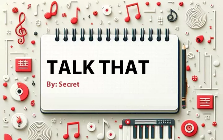 Lirik lagu: Talk That oleh Secret :: Cari Lirik Lagu di WowKeren.com ?