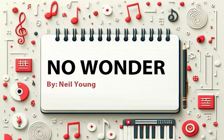 Lirik lagu: No Wonder oleh Neil Young :: Cari Lirik Lagu di WowKeren.com ?