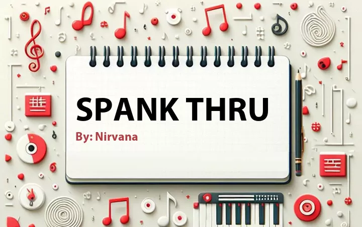 Lirik lagu: Spank Thru oleh Nirvana :: Cari Lirik Lagu di WowKeren.com ?