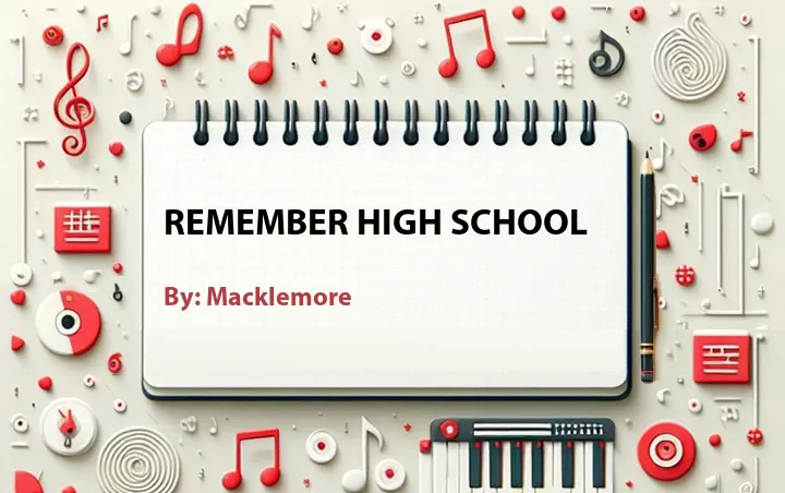 Lirik lagu: Remember High School oleh Macklemore :: Cari Lirik Lagu di WowKeren.com ?