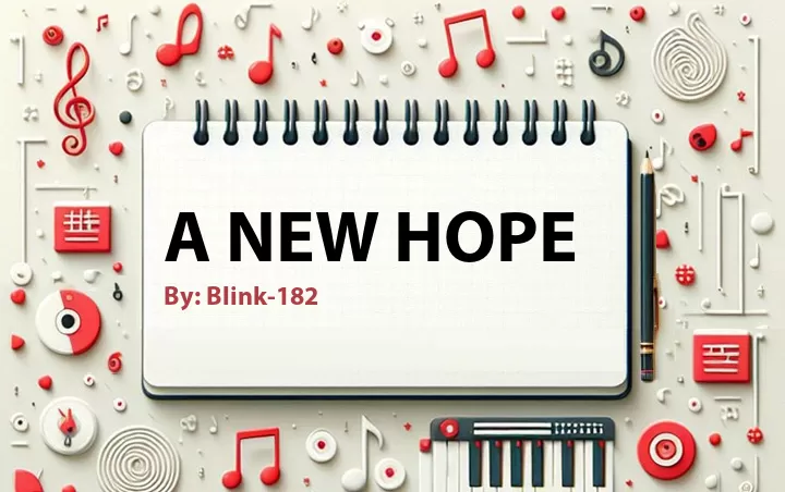 Lirik lagu: A New Hope oleh Blink-182 :: Cari Lirik Lagu di WowKeren.com ?