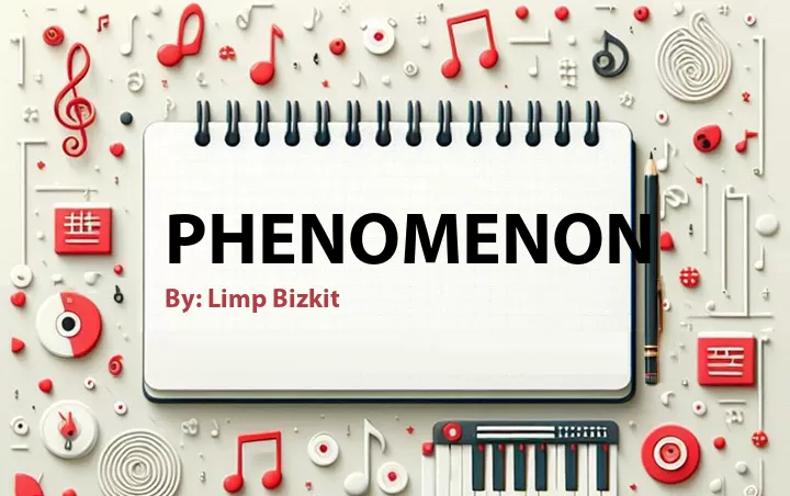 Lirik lagu: Phenomenon oleh Limp Bizkit :: Cari Lirik Lagu di WowKeren.com ?