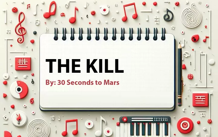 Lirik lagu: The Kill oleh 30 Seconds to Mars :: Cari Lirik Lagu di WowKeren.com ?