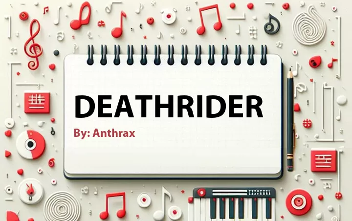 Lirik lagu: Deathrider oleh Anthrax :: Cari Lirik Lagu di WowKeren.com ?