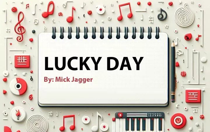 Lirik lagu: Lucky Day oleh Mick Jagger :: Cari Lirik Lagu di WowKeren.com ?