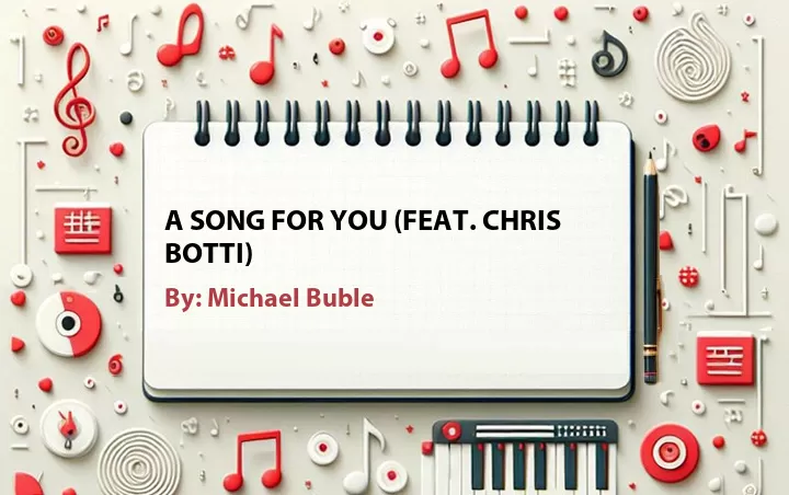 Lirik lagu: A Song For You (Feat. Chris Botti) oleh Michael Buble :: Cari Lirik Lagu di WowKeren.com ?