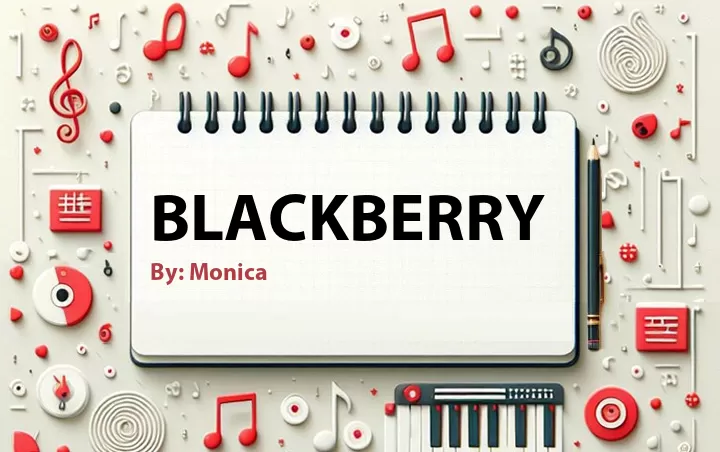 Lirik lagu: Blackberry oleh Monica :: Cari Lirik Lagu di WowKeren.com ?