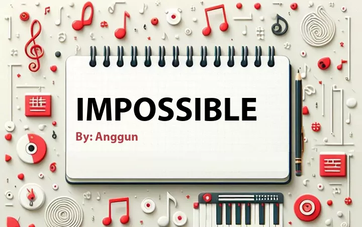 Lirik lagu: Impossible oleh Anggun :: Cari Lirik Lagu di WowKeren.com ?
