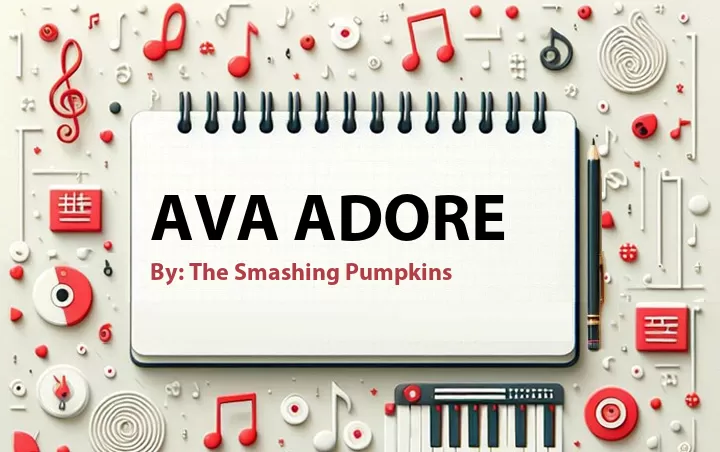 Lirik lagu: Ava Adore oleh The Smashing Pumpkins :: Cari Lirik Lagu di WowKeren.com ?