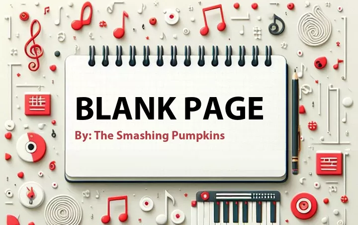 Lirik lagu: Blank Page oleh The Smashing Pumpkins :: Cari Lirik Lagu di WowKeren.com ?