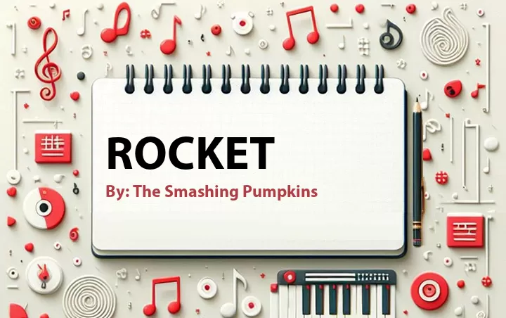 Lirik lagu: Rocket oleh The Smashing Pumpkins :: Cari Lirik Lagu di WowKeren.com ?