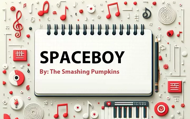 Lirik lagu: Spaceboy oleh The Smashing Pumpkins :: Cari Lirik Lagu di WowKeren.com ?