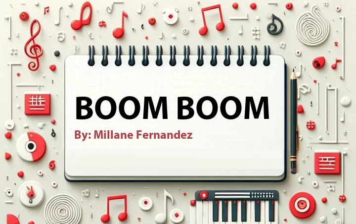 Lirik lagu: Boom Boom oleh Millane Fernandez :: Cari Lirik Lagu di WowKeren.com ?