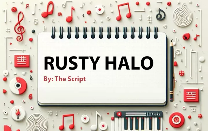 Lirik lagu: Rusty Halo oleh The Script :: Cari Lirik Lagu di WowKeren.com ?