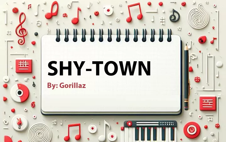 Lirik lagu: Shy-Town oleh Gorillaz :: Cari Lirik Lagu di WowKeren.com ?