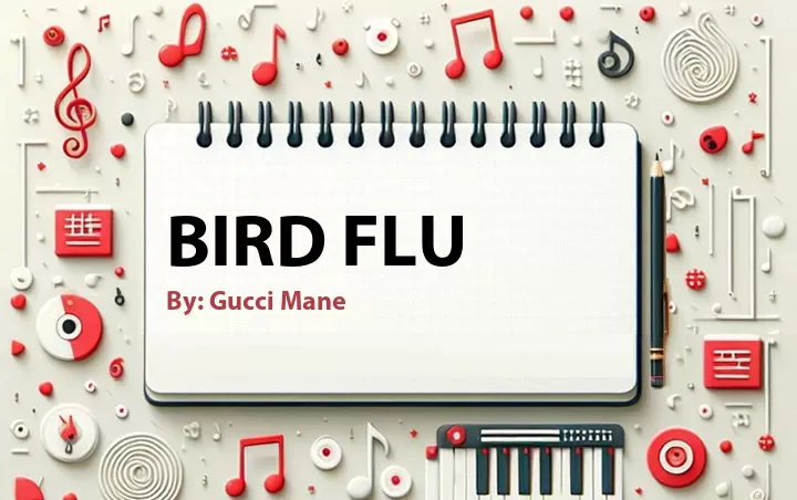 Lirik lagu: Bird Flu oleh Gucci Mane :: Cari Lirik Lagu di WowKeren.com ?