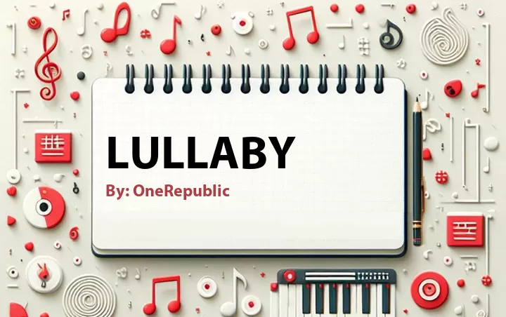 Lirik lagu: Lullaby oleh OneRepublic :: Cari Lirik Lagu di WowKeren.com ?