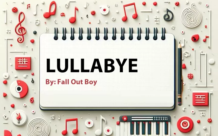 Lirik lagu: Lullabye oleh Fall Out Boy :: Cari Lirik Lagu di WowKeren.com ?