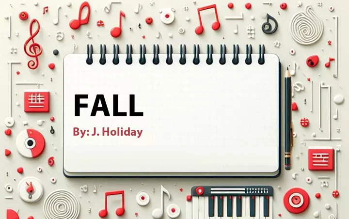 Lirik lagu: Fall oleh J. Holiday :: Cari Lirik Lagu di WowKeren.com ?
