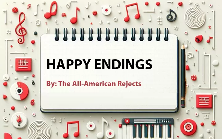 Lirik lagu: Happy Endings oleh The All-American Rejects :: Cari Lirik Lagu di WowKeren.com ?