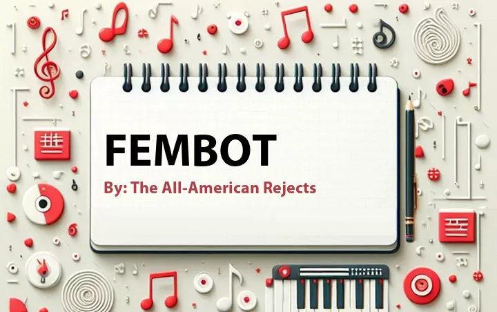 Lirik lagu: Fembot oleh The All-American Rejects :: Cari Lirik Lagu di WowKeren.com ?