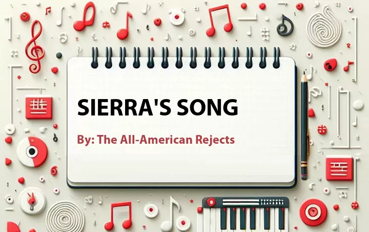 Lirik lagu: Sierra's Song oleh The All-American Rejects :: Cari Lirik Lagu di WowKeren.com ?