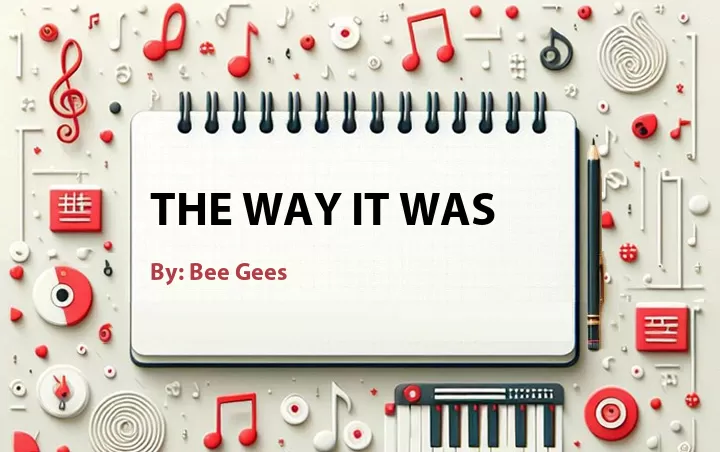 Lirik lagu: The Way It Was oleh Bee Gees :: Cari Lirik Lagu di WowKeren.com ?