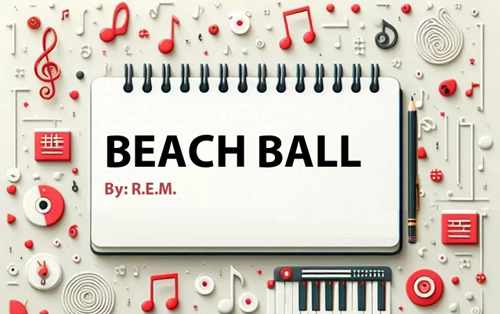 Lirik lagu: Beach Ball oleh R.E.M. :: Cari Lirik Lagu di WowKeren.com ?