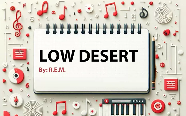 Lirik lagu: Low Desert oleh R.E.M. :: Cari Lirik Lagu di WowKeren.com ?