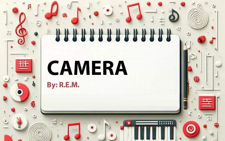 Lirik lagu: Camera oleh R.E.M. :: Cari Lirik Lagu di WowKeren.com ?