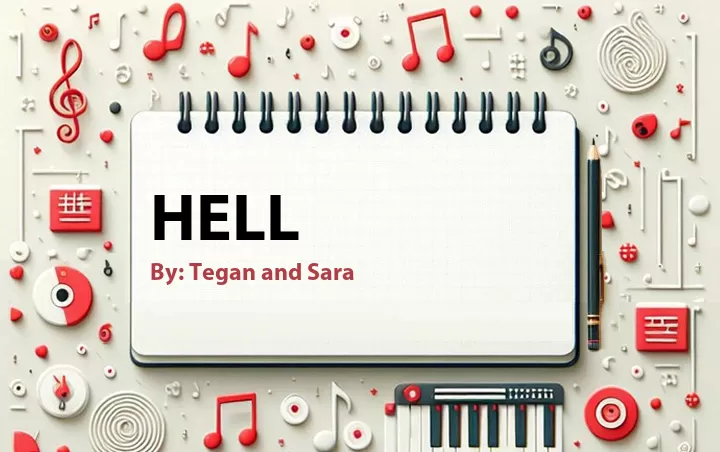 Lirik lagu: Hell oleh Tegan and Sara :: Cari Lirik Lagu di WowKeren.com ?