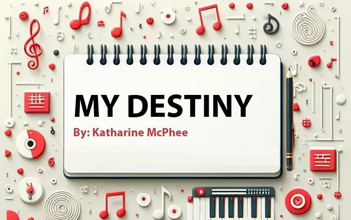 Lirik lagu: My Destiny oleh Katharine McPhee :: Cari Lirik Lagu di WowKeren.com ?