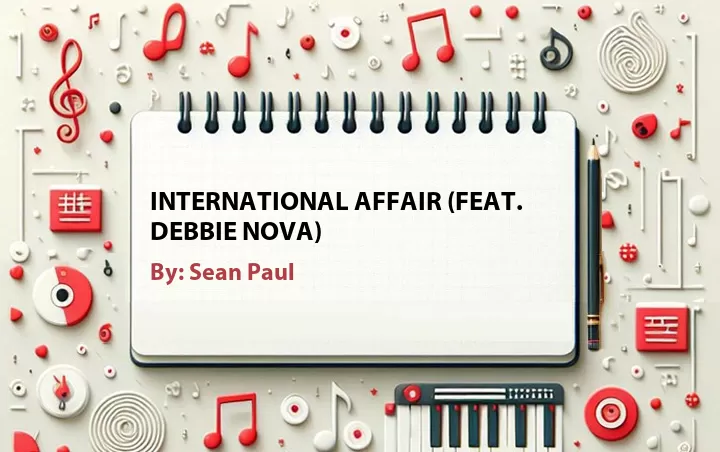 Lirik lagu: International Affair (Feat. Debbie Nova) oleh Sean Paul :: Cari Lirik Lagu di WowKeren.com ?