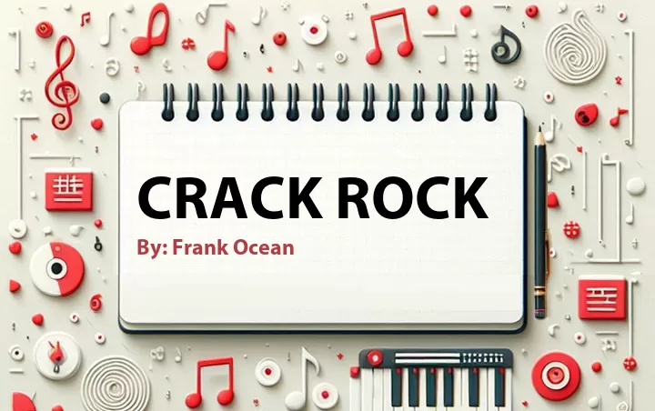 Lirik lagu: Crack Rock oleh Frank Ocean :: Cari Lirik Lagu di WowKeren.com ?