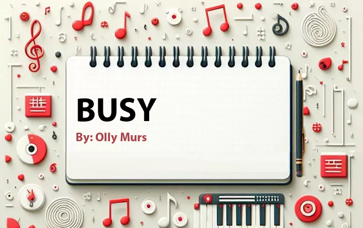 Lirik lagu: Busy oleh Olly Murs :: Cari Lirik Lagu di WowKeren.com ?