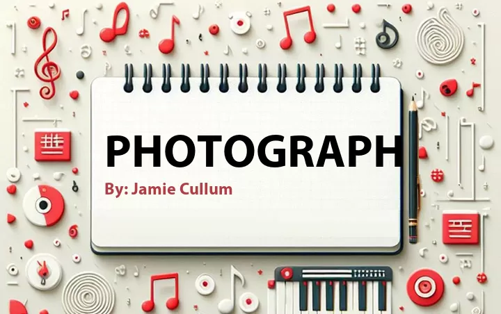 Lirik lagu: Photograph oleh Jamie Cullum :: Cari Lirik Lagu di WowKeren.com ?