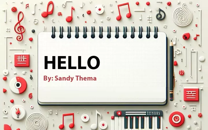 Lirik lagu: Hello oleh Sandy Thema :: Cari Lirik Lagu di WowKeren.com ?