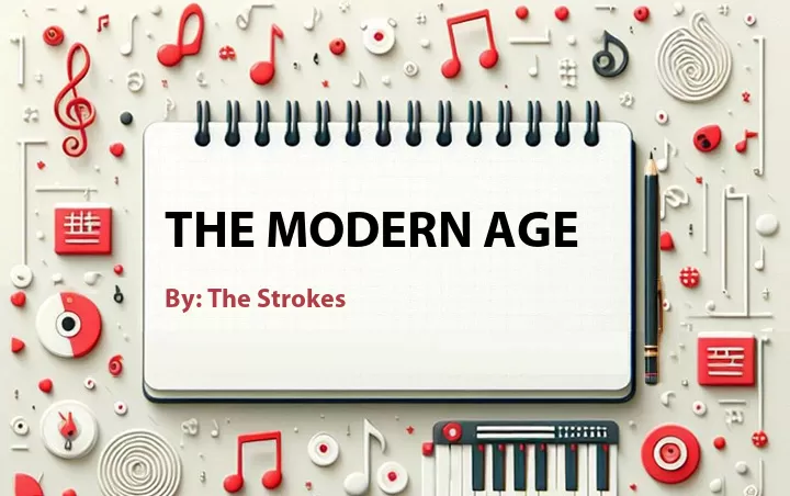 Lirik lagu: The Modern Age oleh The Strokes :: Cari Lirik Lagu di WowKeren.com ?