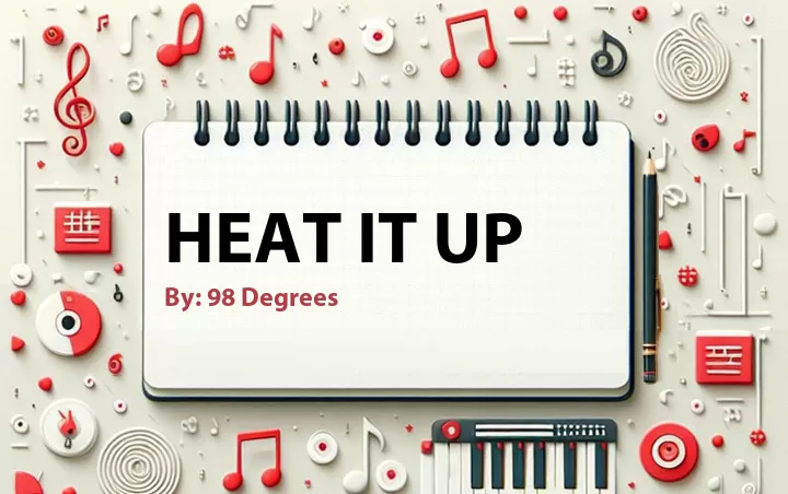 Lirik lagu: Heat It Up oleh 98 Degrees :: Cari Lirik Lagu di WowKeren.com ?