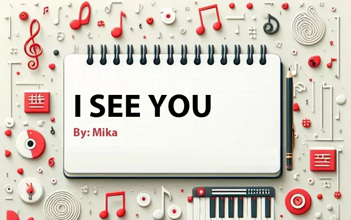 Lirik lagu: I See You oleh Mika :: Cari Lirik Lagu di WowKeren.com ?